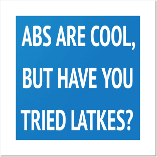 Abs Are Cool But Have You Tried Latkes Shirt| Funny Jewish Hanukkah Posters and Art